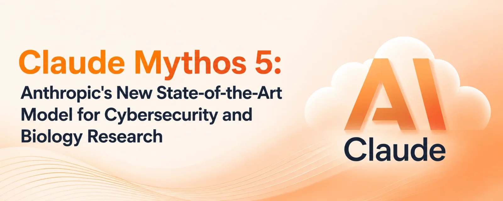 Claude Mythos 5: Anthropic's New State-of-the-Art Model for Cybersecurity and Biology Research cover image